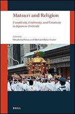 Matsuri and Religion Complexity, Continuity, and Creativity in Japanese Festivals
