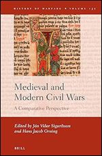 Medieval and Modern Civil Wars A Comparative Perspective (History of Warfare, 135)
