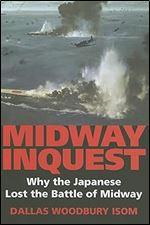 Midway Inquest: Why the Japanese Lost the Battle of Midway (Twentieth-Century Battles)