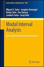 Modal Interval Analysis: New Tools for Numerical Information (Lecture Notes in Mathematics, 2091)