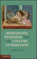 Modernism, Feminism and the Culture of Boredom
