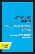Mothers and Divorce: Legal, Economic, and Social Dilemmas