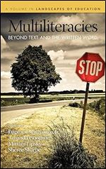 Multiliteracies: Beyond Text and the Written Word (Hc) (Landscapes of Education)