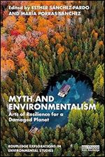 Myth and Environmentalism (Routledge Explorations in Environmental Studies)
