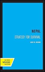 Nepal: Strategy for Survival (Center for South and Southeast Asia Studies, UC Berkeley)