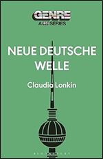 Neue Deutsche Welle (Genre: A 33 1/3 Series)