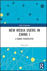New Media Users in China I (China Perspectives)