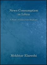 News Consumption in Libya: A Study of University Students