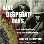Nine Desperate Days: America's Rainbow Division in the Aisne-Marne Offensive [Audiobook]