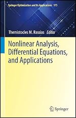 Nonlinear Analysis, Differential Equations, and Applications (Springer Optimization and Its Applications, 173)