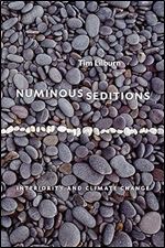 Numinous Seditions: Interiority and Climate Change