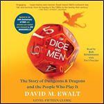 Of Dice and Men The Story of Dungeons & Dragons and the People Who Play It, Updated 2024 Edition [Audiobook]