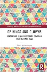 Of Kings and Clowns (Routledge Advances in Theatre & Performance Studies)