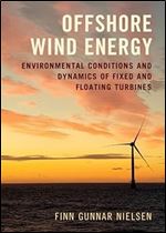 Offshore Wind Energy: Environmental Conditions and Dynamics of Fixed and Floating Turbines