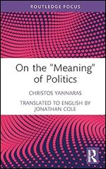 On the 'Meaning' of Politics (Transforming Political Theologies)