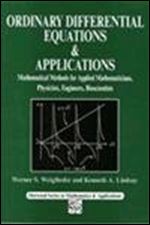 Ordinary Differential Equations and Applications: Mathematical Methods for Applied Mathematicians, Physicists, Engineers and Bioscientists (Horwood Series in Mathematics & Applications.)