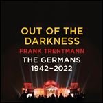 Out of the Darkness The Germans, 19422022 [Audiobook]