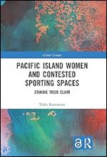 Pacific Island Women and Contested Sporting Spaces (Global Gender)