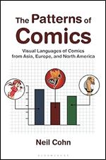 Patterns of Comics, The: Visual Languages of Comics from Asia, Europe, and North America