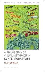 Philosophy of Visual Metaphor in Contemporary Art, A (Aesthetics and Contemporary Art)