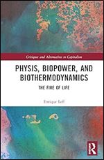Physis, Biopower, and Biothermodynamics (Critiques and Alternatives to Capitalism)