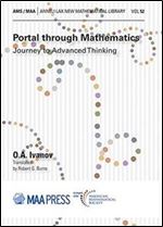 Portal through Mathematics: Journey to Advanced Thinking (Anneli Lax New Mathematical Library)