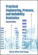 Practical Engineering, Process, and Reliability Statistics