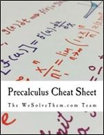 Precalculus Cheat Sheet: A reference sheet designed for the modern college student