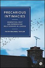 Precarious Intimacies: Generation, Rent and Reproducing Relationships in London