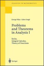 Problems and Theorems in Analysis I: Series, Integral Calculus, Theory of Functions