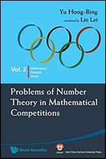 Problems of Number Theory in Mathematical Competitions [VOL2] (Mathematical Olympiad Series)