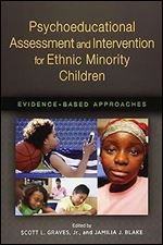 Psychoeducational Assessment and Intervention for Ethnic Minority Children: Evidence-Based Approaches (Applying Psychology in the Schools Series)