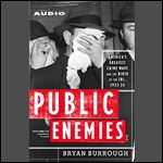 Public Enemies America's Greatest Crime Wave and the Birth of the FBI, 193334 [Audiobook]