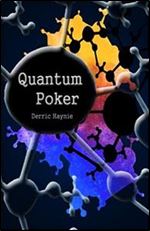 Quantum Poker: Summing Up Everything You will Ever Need to Know About Poker