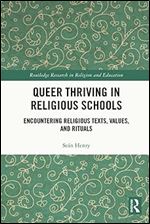 Queer Thriving in Religious Schools (Routledge Research in Religion and Education)