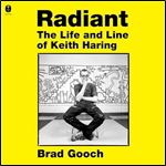 Radiant: The Life and Line of Keith Haring [Audiobook]