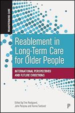 Reablement in Long-Term Care for Older People: International Perspectives and Future Directions (Transforming Care)