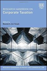 Research Handbook on Corporate Taxation (Research Handbooks in Private and Commercial Law series)