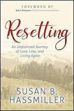 Resetting: An Unplanned Journey of Love, Loss, and Living Again