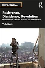 Resistance, Dissidence, Revolution (Routledge Studies in Middle East Film and Media)