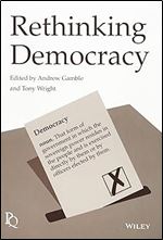 Rethinking Democracy (Political Quarterly Monograph Series)