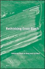 Rethinking Ernst Bloch (Historical Materialism Book)