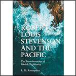 Robert Louis Stevenson and the Pacific: The Transformation of Global Christianity