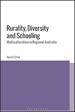 Rurality, Diversity and Schooling: Multiculturalism in Regional Australia