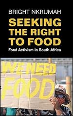 Seeking the Right to Food: Food Activism in South Africa