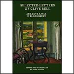 Selected Letters of Clive Bell: Art, Love and War in Bloomsbury