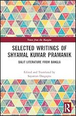 Selected Writings of Shyamal Kumar Pramanik (Voices from the Margins)