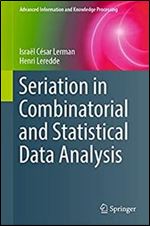 Seriation in Combinatorial and Statistical Data Analysis (Advanced Information and Knowledge Processing)