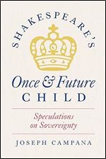 Shakespeare's Once and Future Child: Speculations on Sovereignty