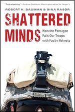 Shattered Minds: How the Pentagon Fails Our Troops with Faulty Helmets